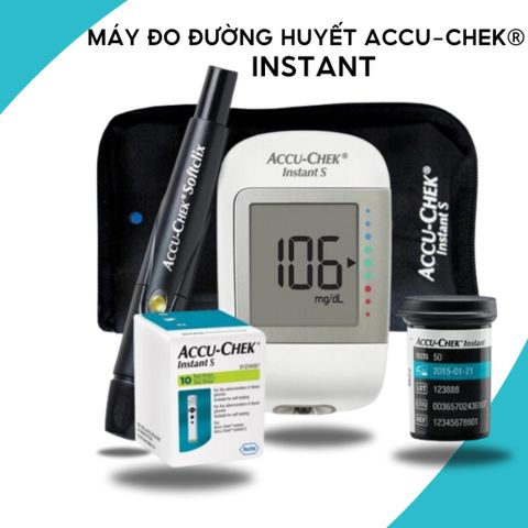 Máy thử, que thử đường huyết chính hãng Accu chek INSTANT